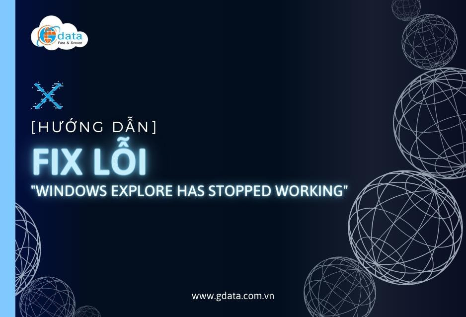  h ng d n c ch s a l i windows explorer has stopped working gdata