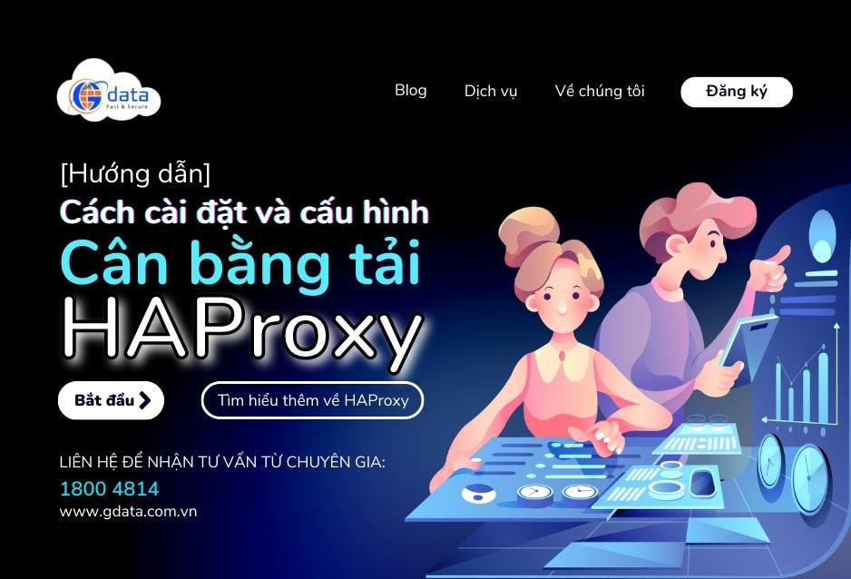 Gdata - [Hướng dẫn] Cài đặt và cấu hình cân bằng tải với HAProxy