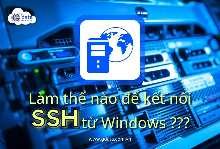 Gdata - [Hướng dẫn] Làm thế nào để kết nối SSH từ Windows (1)